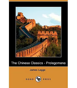 The Chinese Classics: Prolegomena