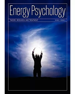 energy Psychology Theory, Research, and Treatment: A Peer-Reviewed Professional Journal Dedicated to the Development of energy P