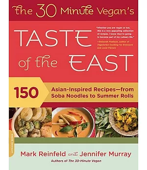 The 30-minute Vegan’s Taste of the East: 150 Asian-Inspired Recipes--from Soba Noodles to Summer Rolls