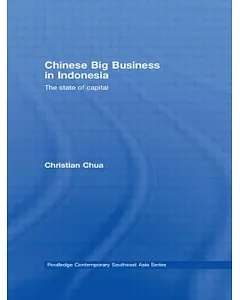 Chinese Big Business in Indonesia: The State of Capital