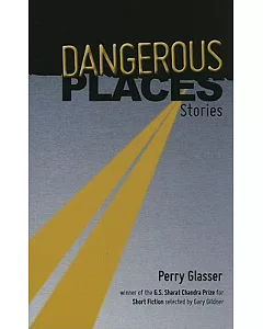 Dangerous Places: Stories