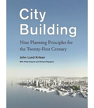 City Building: Nine Planning Principles for the Twenty-First Century