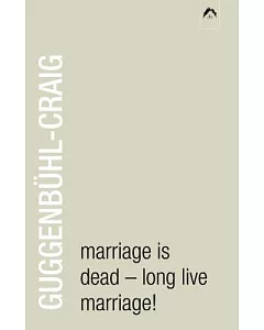 Marriage Is Dead - Long Live Marriage!
