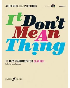 It Don’t Mean a Thing: 10 Jazz Standards for Clarinet