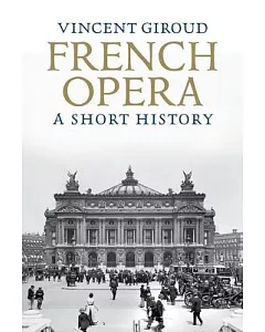 French Opera: A Short History