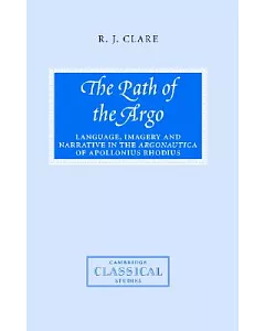 The Path of the Argo: Language, Imagery, and Narrative in the Argonautica of Apollonius Rhodius