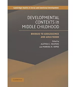 Development Contexts in Middle Childhood: Bridges to Adolescence And Adulthood