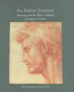 An Italian Journey: Drawings from the Tobey Collection : Correggio to Tiepolo