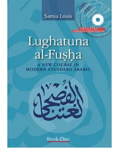 Lughatuna Al-Fusha: A New Course in Modern Standard Arabic