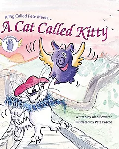 A Pig Called Pete Meets A Cat Called Kitty