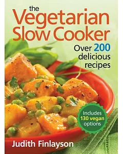 The Vegetarian Slow Cooker: Over 200 Delicious Recipes