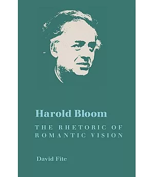 Harold Bloom: The Rhetoric of Romantic Vision