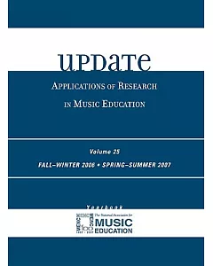 Update: Applications of Research in Music Education, Yearbook, Fall-Winter 2006 - Spring-Summer 2007