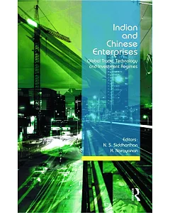 Indian and Chinese Enterprises: Global Trade, Technology and Investment Regimes