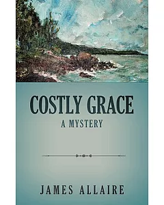 Costly Grace: A Mystery