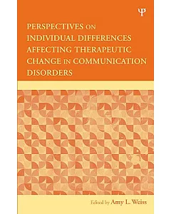 Perspectives on Individual Differences Affecting Therapeutic Change in Communication Disorders
