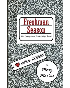 Freshman Season: How I Dodged and Tackled High School