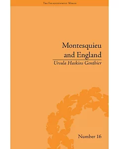 Montesquieu and England: Enlightened Exchanges 1689-1755