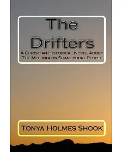 The Drifters: A Christian Historical Novel About the Melungeon Shantyboat People