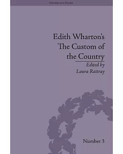 Edith Wharton’s the Custom of the Country: A Reassessment