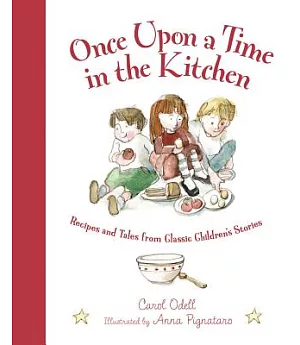 Once upon a Time in the Kitchen: Recipes and Tales from Classic Children’s Stories
