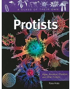 Protists: Algae, Amoebas, Plankton, and Other Protists
