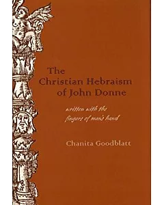 The Christian Hebraism of John Donne: Written With the Fingers of Man’s Hand