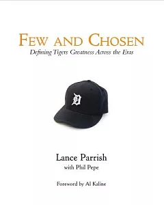 Few and Chosen: Defining Tigers Greatness Across the Eras