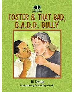 Foster & That Bad, B.A.D.D. Bully