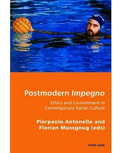 Postmodern Impegno: Ethics and Commitment in Contemporary Italian Culture
