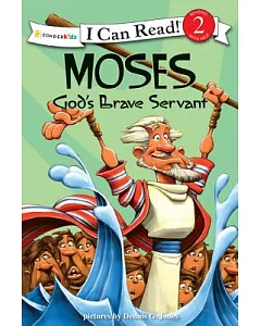 Moses, God’s Brave Servant