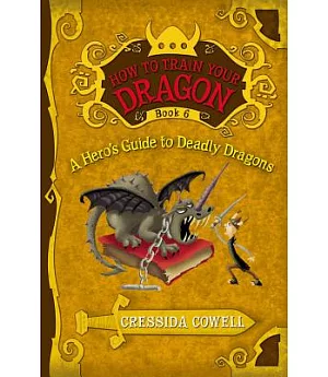 How to Train Your Dragon: a Hero’s Guide to Deadly Dragons