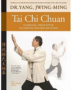 Tai Chi Chuan: Classical Yang Style: The Complete Long Form and Qigong