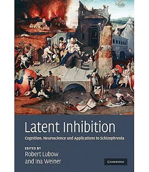 Latent Inhibition: Cognition, Neuroscience and Applications to Schizophrenia