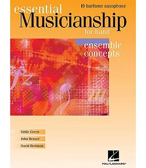 Essential Musicianship for Band Ensemble Concepts: E Flat Baritone Saxophone