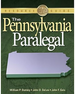 The Pennsylvania Paralegal: Essential Rules, Documents, and Resources