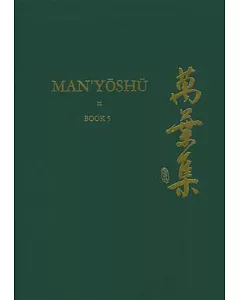 Man’yoshu: A New English Translation Containing the Original Text, Kana, Transliteration, Romanization, Glossing and Commentary