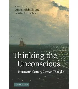 Thinking the Unconscious: Nineteenth-Century German Thought