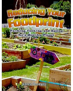 Reducing Your Foodprint: Farming, Cooking, and Eating for a Healthy Planet