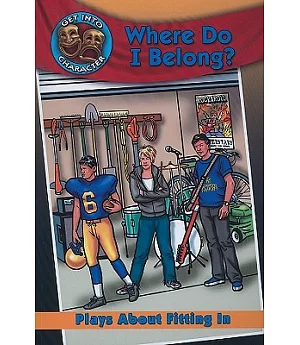 Where Do I Belong?: Plays About Fitting in