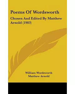 Poems of Wordsworth: Chosen and Edited by matthew Arnold