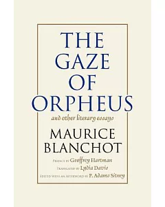 The Gaze of Orpheus: And Other Literary Essays