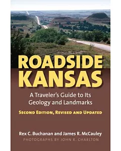 Roadside Kansas: A Traveler’s Guide to Its Geology and Landmarks