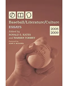 Baseball/ Literature/ Culture: Essays, 2008-2009