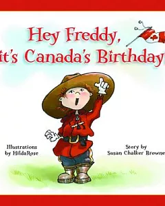 Hey Freddy! It’s Canada’s Birthday