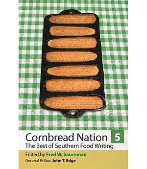 Cornbread Nation 5: The Best of Southern Food Writing