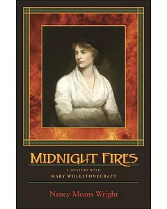 Midnight Fires: A Mystery With Mary Wollstonecraft