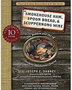 Smokehouse Ham, Spoon Bread & Scuppernong Wine: The Folklore and Art of Southern Appalachian Cooking