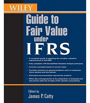 Wiley Guide to Fair Value Under Ifrs: International Financial Reporting Standards