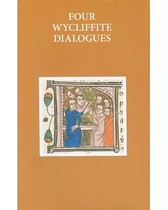 Four Wycliffite Dialogues